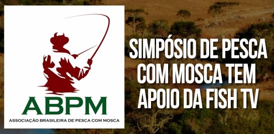 Simpósio de Pesca com Mosca tem apoio da Fish TV