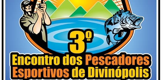 Vem aí o 3º Encontro dos Pescadores Esportivos de Divinópolis