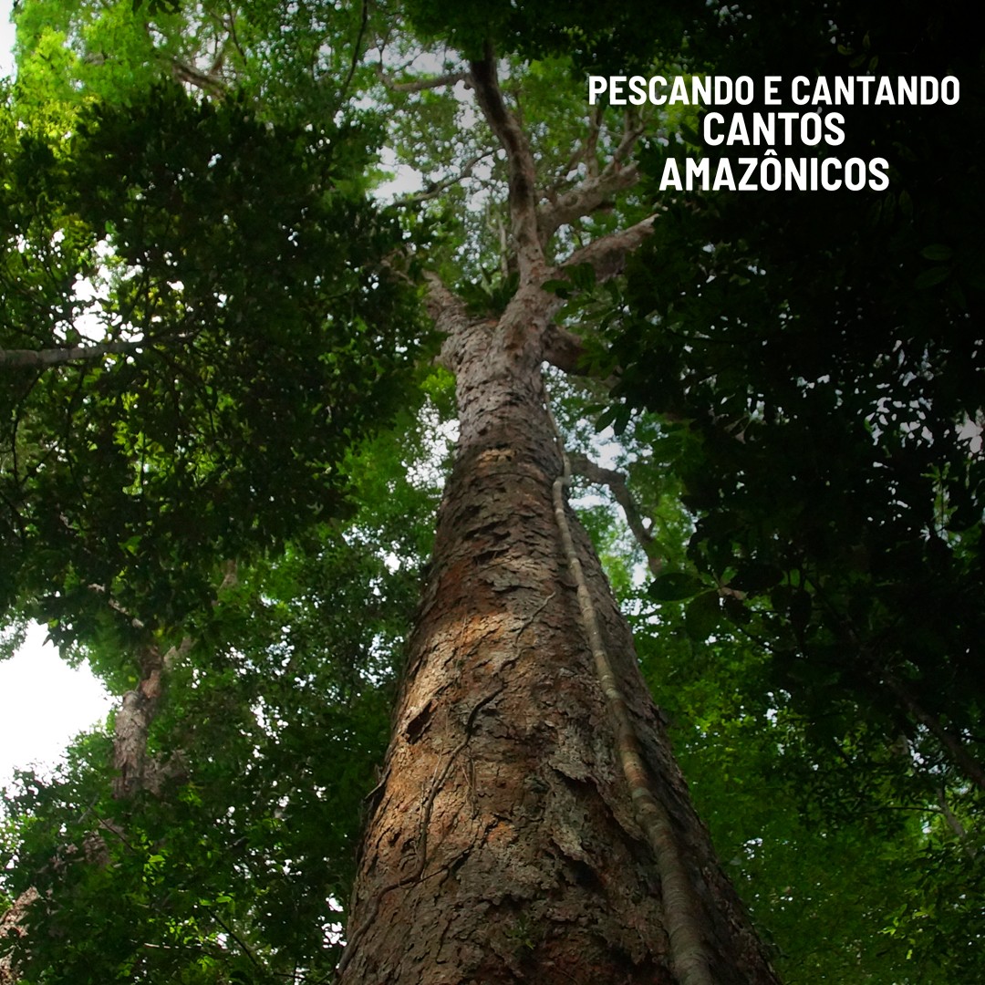 Pescando e Cantando - Cantos Amazônicos